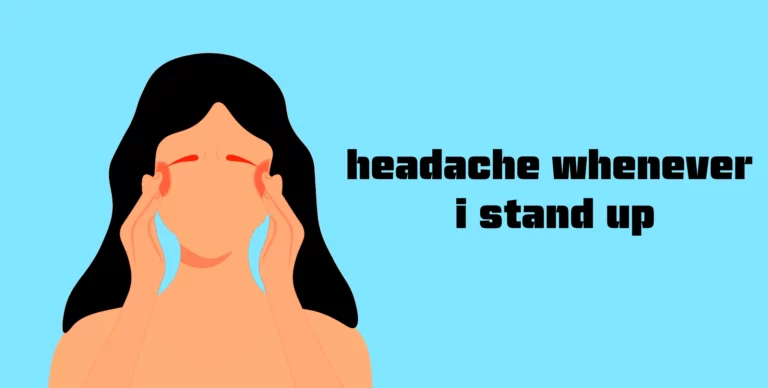 headache whenever i stand up